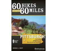 Donna L. Ruff 60 Hikes Within 60 Miles: Pittsburgh (Tascabile)