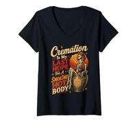 Donna La cremazione è la mia Ultima Speranza per Un Corpo Caldo con Scollo a V Maglietta con Collo a V