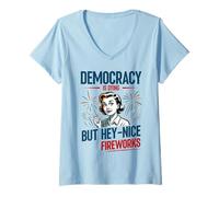 Donna La democrazia divertente sta morendo ma Hey Nice Fireworks 4 luglio Maglietta con Collo a V