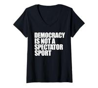 Donna La democrazia non è uno Spectator Sport Maglietta con Collo a V