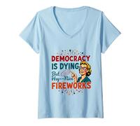 Donna La democrazia sta morendo ma fantastici fuochi d"artificio 4 luglio patriottica Maglietta con Collo a V