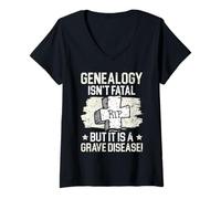 Donna La genealogia Non è Fatale, ma è Una Grave malattia genealogista Maglietta con Collo a V