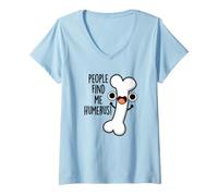 Donna La Gente Mi Trova Humerus Funny Bone Pun Maglietta con Collo a V