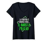 Donna LA Mamma Ti Conosce Bene... Il Barista Meglio! Maglietta con Collo a V
