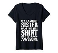 Donna La mia sorella preferita mi ha regalato questa maglietta Sibling Sisterhood Sis Maglietta con Collo a V