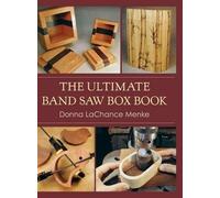 Donna LaChance Menke The Ultimate Band Saw Box Book (Copertina rigida)