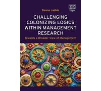 Donna Ladkin Challenging Colonizing Logics within Management (Copertina rigida)