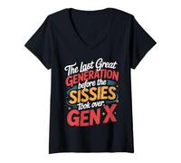 Donna Last Great Gen Before Sissies Took Over Gen X - Maglietta con Collo a V