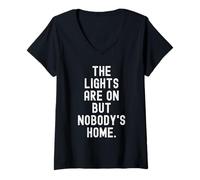 Donna Le luci Sono accese ma Nobodys Home Witty Sarcastico Citazione Maglietta con Collo a V