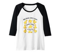 Donna Le mie anatre non sanno nemmeno cos'è una fila,Carino anatroccolo caotico Maglia con Maniche Raglan