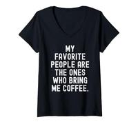 Donna Le Mie Persone preferite Sono Quelle Che Mi Portano Il caffè Maglietta con Collo a V
