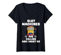 Donna Le slot machine stanno chiamando e devo andare Maglietta con Collo a V