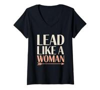 Donna Lead Like a Woman Empowerment Donne Uguaglianza delle Donne Maglietta con Collo a V