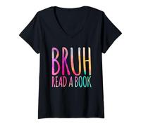 Donna Leggere Un Libro Bruh - Divertente Insegnante Inglese Letteratura Letteratura Maglietta con Collo a V