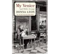 Donna Leon My Venice and Other Essays (Tascabile)