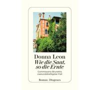 Donna Leon Wern Wie die Saat, so die Ernte: Commissario Brunettis zw (Tascabile)