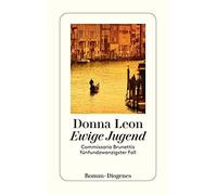 Donna Leon Werne Ewige Jugend: Commissario Brunettis fünfundzwanzig (Tascabile)