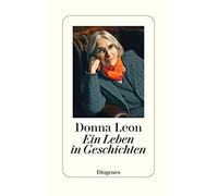Donna Leon Werner Schmitz Christa E. Sei Ein Leben in Geschi (Copertina rigida)