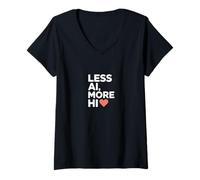 Donna Less AI More HI - Citazione del cuore della connessione umana Maglietta con Collo a V