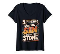 Donna Let He Who Is Without sin Cast The First Stone ||- Maglietta con Collo a V