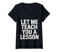 Donna Let Me Teach You A Lesson Teacher Education Joke |- Maglietta con Collo a V