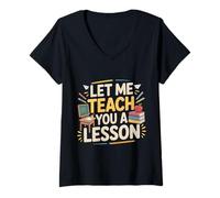 Donna Let Me Teach You A Lesson Teacher Education Joke - Maglietta con Collo a V