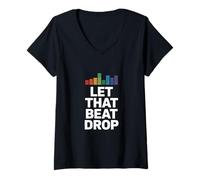 Donna Let That Beat Drop Equalizzatore Divertente dicendo Donne Uomini Maglietta con Collo a V