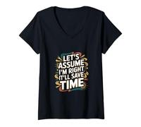 Donna Let's Assume I'm Right It'll Save Time Fiducia |- Maglietta con Collo a V
