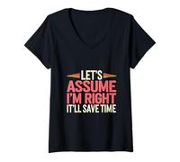 Donna Let's Assume I'm Right It'll Save Time Fiducia ------ Maglietta con Collo a V