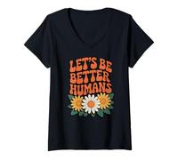 Donna Let's Be Better Humans Floreale Retro Groovy Anti Bullismo Maglietta con Collo a V