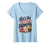 Donna Let's Be Better Humans Floreale Retro Groovy Anti Bullismo Maglietta con Collo a V