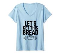 Donna Let's Get This Bread Citazione Motivazionale Maglietta con Collo a V