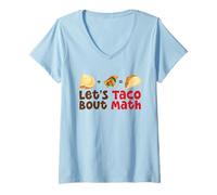 Donna Let's Taco Bout Matematica Matematica Messicana Cibo Matematica Maglietta con Collo a V