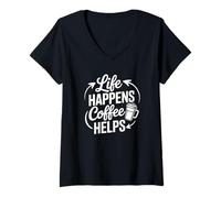 Donna Life Happens Il caffè Aiuta - Funny Coffee Maglietta con Collo a V