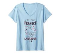 Donna Life Isn't Perfect But My Dog Is - Labrador Maglietta con Collo a V