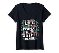 Donna Life Isn't Perfect But Your Outfit Can Be Moda Stile - Maglietta con Collo a V