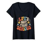 Donna Life's Not That Serious Laid Back Chill Humor - Maglietta con Collo a V