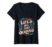 Donna Life's Not That Serious Laid Back Chill Humor - Maglietta con Collo a V