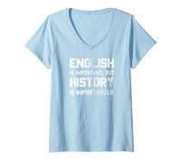 Donna L'inglese è importante, ma la storia è importante scherzo divertente Maglietta con Collo a V