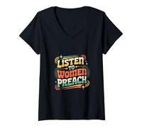 Donna Listen To Women Preach Espressione ispiratrice ------- Maglietta con Collo a V
