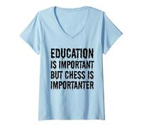 Donna L'istruzione è Importante, ma Gli Scacchi Sono Importanti; Scacchi Divertenti Maglietta con Collo a V