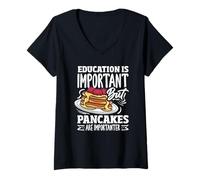 Donna L'istruzione è importante, ma i pancake sono importanti Maglietta con Collo a V