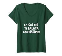 Donna Lo SAI Chi Ti SALUTA TANTISSIMO Detti Italiani Maglietta con Collo a V, Verde Foresta, XL