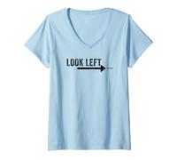 Donna Look Left You Failed Funny Prankster Gag Joke Prank Humor Maglietta con Collo a V