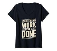 Donna Looks Like My Work Here Is Done Sarcasmo in Ufficio - Maglietta con Collo a V