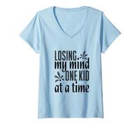 Donna Losing my Mind One Kid at a Time Best Funny Sarcasm Humor Maglietta con Collo a V