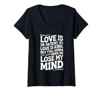 Donna Love Is Patient Love Kind Gonna Make Me Lose Citazione divertente Maglietta con Collo a V