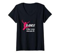 Donna Love To Dance Dance Like You Mean It Dance Maglietta con Collo a V