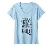 Donna L'unico Denaro Reale è Monete d'oro Metalli preziosi Maglietta con Collo a V