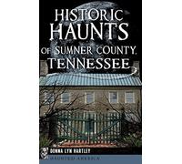 Donna Lyn Hartley Historic Haunts of Sumner County, Tennessee (Copertina rigida)